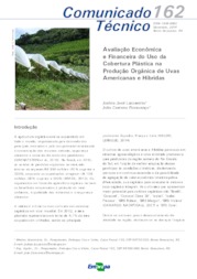 Thumbnail de Avaliação econômica e financeira do uso da cobertura plástica na produção orgânica de uvas americanas e híbridas.