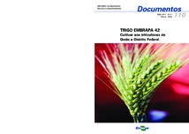 Thumbnail de Trigo Embrapa 42: cultivar aos triticultores de Goiás e Distrito Federal.