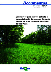 Thumbnail de Orientações para plantio, colheita e comercialização de espécies florestais nativas da Mata Atlântica no Estado de São Paulo.