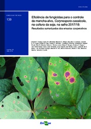 Thumbnail de Eficiência de fungicidas para o controle da mancha-alvo, Corynespora cassiicola, na cultura da soja, na safra 2017/18: resultados sumarizados dos ensaios cooperativos.