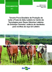 Thumbnail de Terceira prova brasileira de produção de leite a pasto do Zebu Leiteiro no Centro de Tecnologias para Raças Zebuínas Leiteiras (CTZL) da Embrapa Cerrados: caderno de resultados para novilhas da raça Gir Leiteiro.