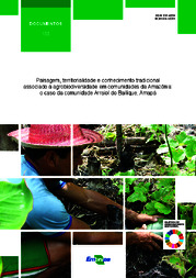 Thumbnail de Paisagem, territorialidade e conhecimento tradicional associado à agrobiodiversidade em comunidades da Amazônia: o caso da comunidade Arraial do Bailique, Amapá.