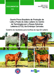 Thumbnail de Quarta prova brasileira de produção de leite a pasto do zebu leiteiro no Centro de Tecnologias para Raças Zebuínas Leiteiras da Embrapa Cerrados: caderno de resultados para novilhas da raça Gir Leiteiro.