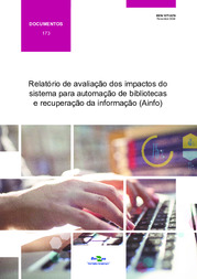 Thumbnail de Relatório de avaliação dos impactos do sistema para automação de bibliotecas e recuperação da informação (Ainfo).
