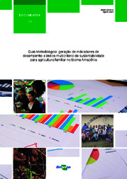 Thumbnail de Guia Metodológico: geração de indicadores de desempenho e índice multicritério de sustentabilidade para agricultura familiar no bioma Amazônia.