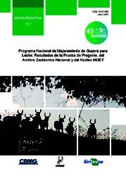 Thumbnail de Programa Nacional de Mejoramiento de Guzerá para Leche: resultados de la prueba de progenie, del Archivo Zootécnico Nacional y del núcleo MOET.