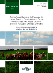 Thumbnail de Quinta prova brasileira de produção de leite a pasto do zebu leiteiro no Centro de Tecnologia para Raças Zebuínas Leiteiras da Embrapa Cerrados: caderno de resultados para novilhas da raça Gir Leiteiro.
