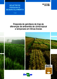 Thumbnail de Resposta de genótipos de trigo às diferenças de ambientes de clima tropical e temperado em Minas Gerais.
