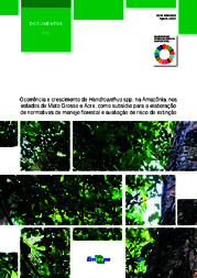 Thumbnail de Ocorrência e crescimento de Handroanthus spp. na Amazônia, nos estados de Mato Grosso e Acre, como subsídio para a elaboração de normativas de manejo florestal e avaliação de risco de extinção.
