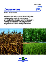 Thumbnail de Diversificação da sucessão milho segunda safra/soja por meio de modelos de produção intensificados envolvendo cultivo de trigo associado a culturas graníferas na janela outonal no norte paranaense.