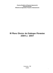 Thumbnail de III Plano Diretor da Embrapa Florestas 2004 a 2007.