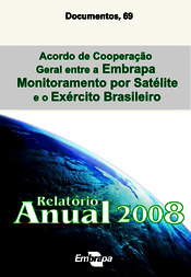 Thumbnail de Acordo de Cooperação Geral entre a Embrapa Monitoramento por Satélite e o Exército Brasileiro: relatório anual 2008.