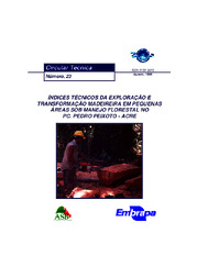 Thumbnail de Índices técnicos da exploração e transformação madeireira em pequenas áreas sob manejo florestal no PC. Pedro Peixoto - Acre.