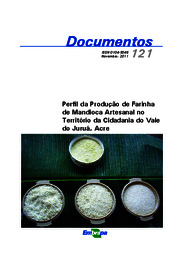 Thumbnail de Perfil da produção de farinha de mandioca artesanal no território da cidadania do Vale do Juruá, Acre.